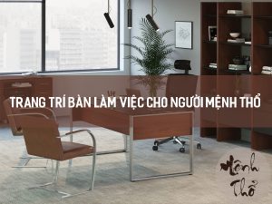 trang trí bàn làm việc cho người mệnh thổ