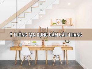 Tận dụng gầm cầu thang