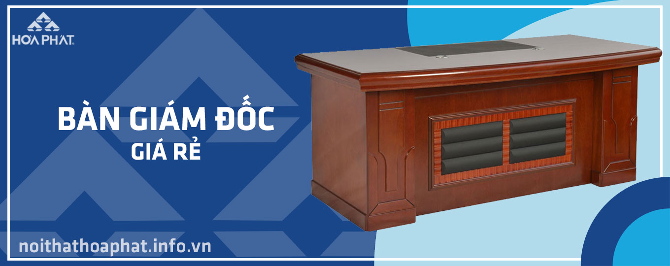 Bàn giám đốc giá rẻ Hòa Phát