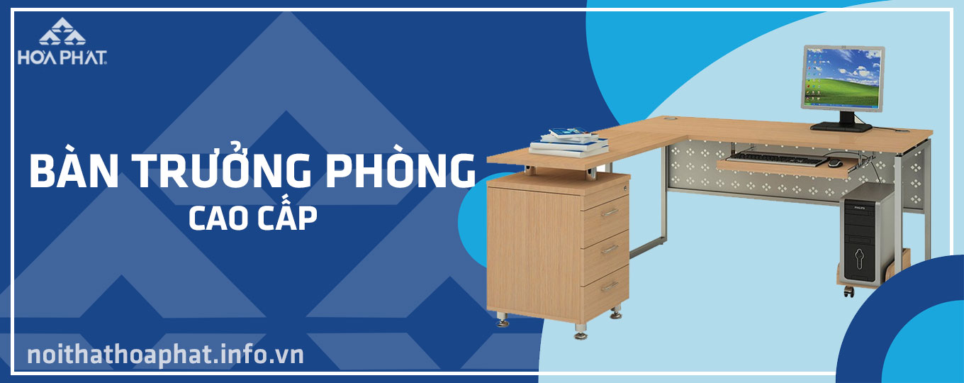 Bàn trưởng phòng cao cấp Hòa Phát
