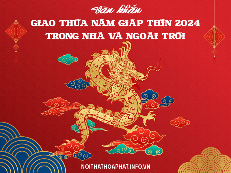 Văn khấn Giao Thừa Tết Giáp Thìn