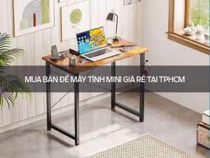 bàn để máy tính mini giá rẻ