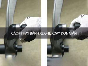 Cách thay bánh xe ghế xoay