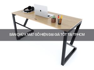 Bàn chữ K mặt gỗ