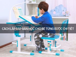 Cách lắp ráp bàn học cho bé