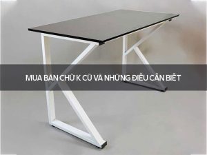 bàn chữ K cũ