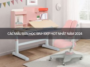 Các mẫu bàn học sinh đẹp