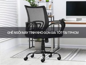 Ghế ngồi máy tính nhỏ gọn