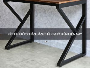 Kích thước chân bàn chữ K