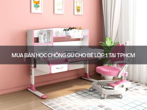 bàn học chống gù cho bé lớp 1