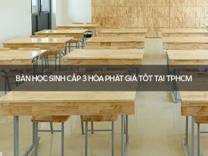 Bàn học sinh cấp 3 Hòa Phát