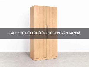 Cách khử mùi tủ gỗ ép