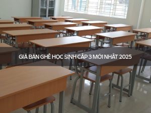 Giá bàn ghế học sinh cấp 3