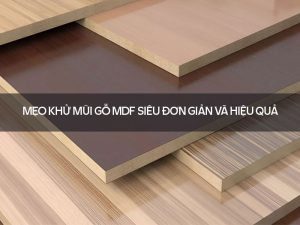 khử mùi gỗ MDF