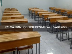 Mẫu bàn học cho học sinh cấp 3 giá rẻ