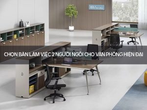 bàn làm việc 2 người ngồi