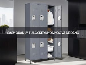 Cách quản lý tủ locker