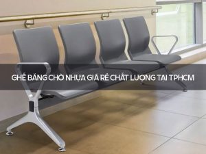 Ghế băng chờ nhựa giá rẻ