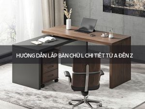 Hướng dẫn lắp bàn chữ L