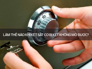 két sắt cơ bị kẹt không mở được