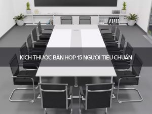 Kích thước bàn họp 15 người