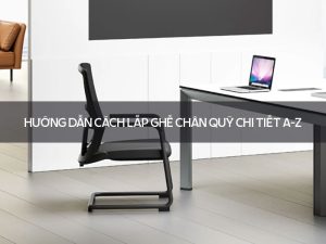 cách lắp ghế chân quỳ