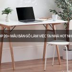 Bàn gỗ làm việc tại nhà