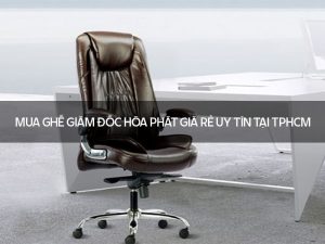 ghế giám đốc Hòa Phát giá rẻ