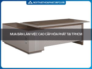 Bàn làm việc cao cấp Hòa Phát