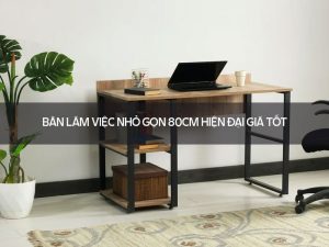 Bàn làm việc nhỏ gọn 80cm