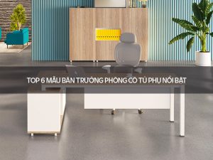 bàn trưởng phòng có tủ phụ