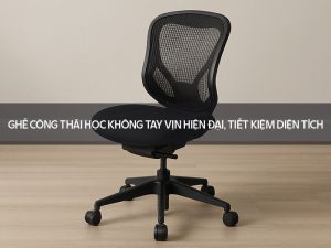 Ghế công thái học không tay vịn