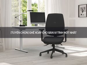 Ghế xoay cho bàn vi tính