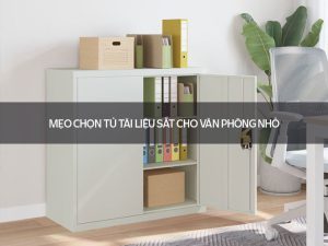 Tủ tài liệu sắt cho văn phòng nhỏ