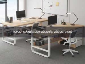 bàn làm việc nhân viên đẹp