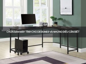 bàn máy tính cho designer