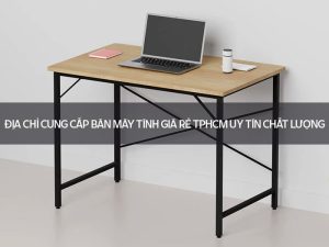 bàn máy tính giá rẻ TPHCM
