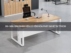 bàn nhân viên có yếm