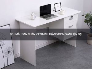 bàn nhân viên màu trắng