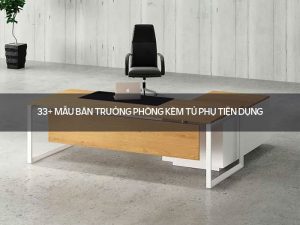 bàn trưởng phòng kèm tủ phụ