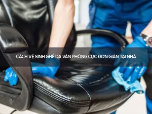 Cách vệ sinh ghế da văn phòng