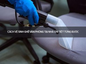 Cách vệ sinh ghế văn phòng tại nhà