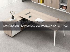 Địa chỉ mua bàn trưởng phòng