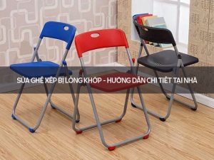 Sửa ghế xếp bị lỏng khớp