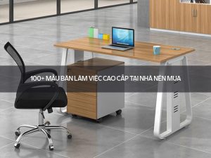 Bàn làm việc cao cấp tại nhà