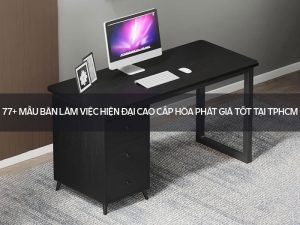 Bàn làm việc hiện đại cao cấp
