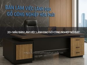 Bàn làm việc lãnh đạo gỗ công nghiệp