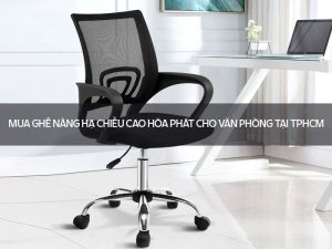 Ghế nâng hạ chiều cao Hòa Phát