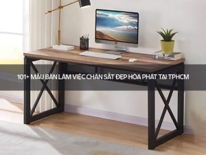 Mẫu bàn làm việc chân sắt đẹp