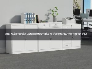 Tủ sắt văn phòng thấp